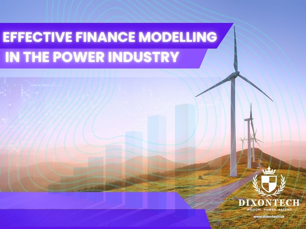 Effective finance Modelling in the Power Industry